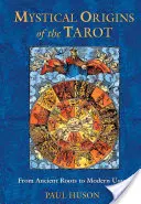 Les origines mystiques du Tarot : Des racines anciennes à l'usage moderne - Mystical Origins of the Tarot: From Ancient Roots to Modern Usage