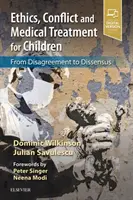 Éthique, conflit et traitement médical des enfants : Du désaccord au dissensus - Ethics, Conflict and Medical Treatment for Children: From Disagreement to Dissensus