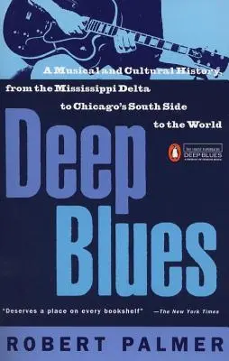 Deep Blues : Une histoire musicale et culturelle du delta du Mississippi - Deep Blues: A Musical and Cultural History of the Mississippi Delta