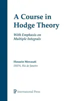 Cours sur la théorie de Hodge - Avec l'accent sur les intégrales multiples - Course in Hodge Theory - With Emphasis on Multiple Integrals