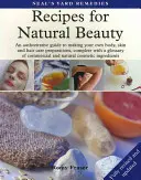 Recipes for Natural Beauty - Un guide qui fait autorité pour fabriquer ses propres préparations pour le corps, la peau et les cheveux, avec un glossaire des produits commerciaux et des produits de beauté. - Recipes for Natural Beauty - An authoritative guide to making your own body, skin and haircare preparations, complete with glossary of commercial and