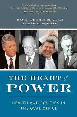 Le cœur du pouvoir, avec une nouvelle préface : Santé et politique dans le bureau ovale - The Heart of Power, with a New Preface: Health and Politics in the Oval Office