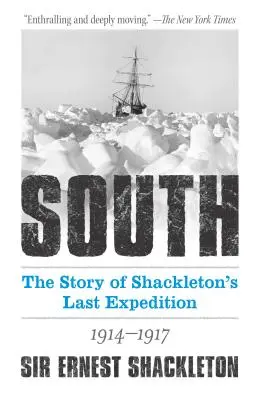 Sud : L'histoire de la dernière expédition de Shackleton 1914-1917 - South: The Story of Shackleton's Last Expedition 1914-1917