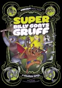 Super Billy Goats Gruff : Un roman graphique - Super Billy Goats Gruff: A Graphic Novel