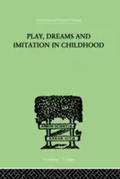 Jeu, rêves et imitation dans l'enfance - Play, Dreams and Imitation in Childhood