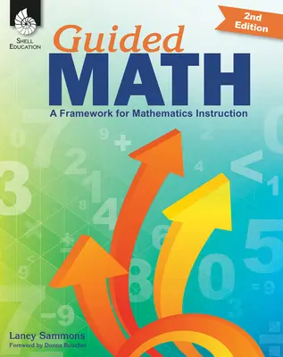 Guided Math : Un cadre pour l'enseignement des mathématiques Deuxième édition - Guided Math: A Framework for Mathematics Instruction Second Edition