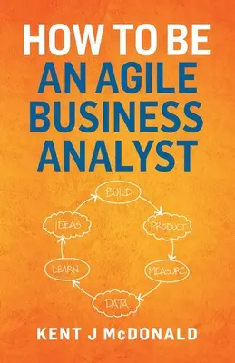 Comment devenir un analyste commercial agile - How To Be An Agile Business Analyst