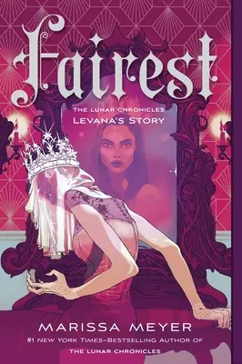 Le plus beau : Les Chroniques lunaires : L'histoire de Levana - Fairest: The Lunar Chronicles: Levana's Story