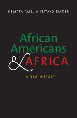 Les Afro-Américains et l'Afrique : Une nouvelle histoire - African Americans and Africa: A New History