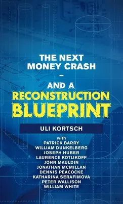 Le prochain krach monétaire et un plan de reconstruction - The Next Money Crash-And a Reconstruction Blueprint