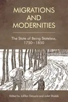 Migrations et modernités : L'état d'apatride, 1750-1850 - Migration and Modernities: The State of Being Stateless, 1750-1850
