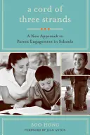 Une corde à trois fils : Une nouvelle approche de l'engagement des parents dans les écoles - A Cord of Three Strands: A New Approach to Parent Engagement in Schools