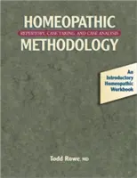 La méthodologie homéopathique : Répertoire, prise de cas et analyse de cas - Homeopathic Methodology: Repertory, Case Taking, and Case Analysis