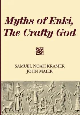 Mythes d'Enki, le dieu rusé - Myths of Enki, The Crafty God