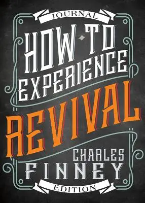 Comment faire l'expérience du réveil (édition du journal) - How to Experience Revival (Journal Edition)