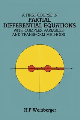 Un premier cours sur les équations différentielles partielles : Avec les variables complexes et les méthodes de transformation - A First Course in Partial Differential Equations: With Complex Variables and Transform Methods