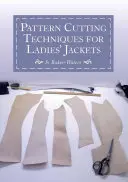 Techniques de coupe de patrons pour les vestes de femmes - Pattern Cutting Techniques for Ladies' Jackets