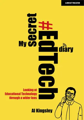 Mon journal secret #Edtech : Regarder la technologie éducative à travers une lentille plus large - My Secret #Edtech Diary: Looking at Educational Technology Through a Wider Lens