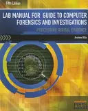 LM Guide to Computer Forensics & Investigations (en anglais) - LM Guide to Computer Forensics & Investigations