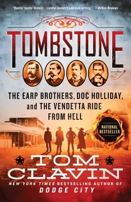 Tombstone : Les frères Earp, Doc Holliday et la vendetta de l'enfer - Tombstone: The Earp Brothers, Doc Holliday, and the Vendetta Ride from Hell