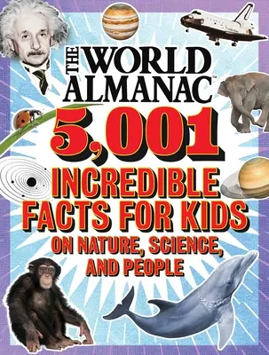 L'Almanach du monde 5 001 faits incroyables pour les enfants sur la nature, la science et les gens (Almanach Kids(tm) World) - The World Almanac 5,001 Incredible Facts for Kids on Nature, Science, and People (Almanac Kids(tm) World)