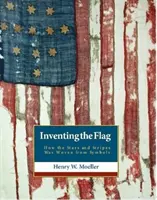 L'invention du drapeau américain : comment la bannière étoilée a été tissée à partir de symboles - Inventing the American Flag: How the Stars and Stripes Was Woven from Symbols