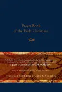 Livre de prières des premiers chrétiens - Prayer Book of the Early Christians