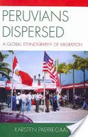 Les Péruviens dispersés : Une ethnographie mondiale de la migration - Peruvians Dispersed: A Global Ethnography of Migration