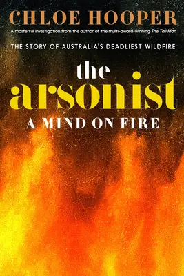 L'incendiaire : Un esprit en feu - The Arsonist: A Mind on Fire