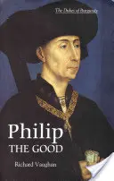 Philippe le Bon : L'apogée de la Bourgogne - Philip the Good: The Apogee of Burgundy