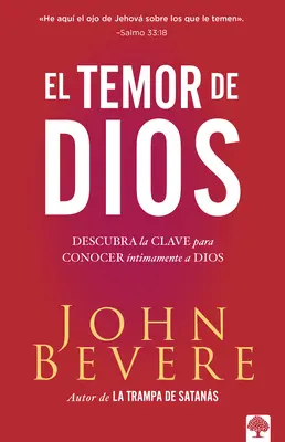 El Temor de Dios : Découvrir la clé pour connaître intimement Dieu - El Temor de Dios: Descubra La Clave Para Conocer Intimamente a Dios