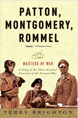 Patton, Montgomery, Rommel : Les maîtres de la guerre - Patton, Montgomery, Rommel: Masters of War