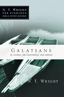 Galates : 10 études pour individus ou groupes - Galatians: 10 Studies for Individuals or Groups