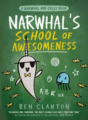 L'école des merveilles du narval (un livre du narval et de la gelée #6) - Narwhal's School of Awesomeness (a Narwhal and Jelly Book #6)