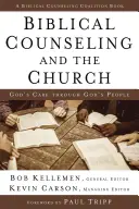 Le conseil biblique et l'Eglise : L'attention de Dieu à travers le peuple de Dieu - Biblical Counseling and the Church: God's Care Through God's People