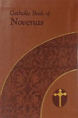 Livre catholique des neuvaines : Gros caractères - Catholic Book of Novenas: Large Print