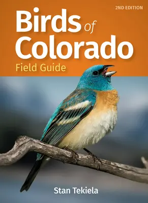 Guide de terrain sur les oiseaux du Colorado - Birds of Colorado Field Guide