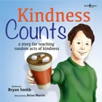 La gentillesse compte : Une histoire qui enseigne les actes de gentillesse aléatoires - Kindness Counts: A Story Teaching Random Acts of Kindness