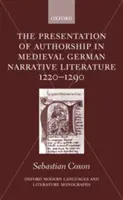 La présentation de l'auteur dans la littérature narrative médiévale allemande 1220-1290 - The Presentation of Authorship in Medieval German Narrative Literature 1220-1290