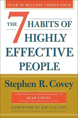 Les 7 habitudes des gens très efficaces : édition du 30e anniversaire - The 7 Habits of Highly Effective People: 30th Anniversary Edition