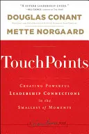 TouchPoints : Créer des connexions puissantes en matière de leadership dans les moments les plus anodins - TouchPoints: Creating Powerful Leadership Connections in the Smallest of Moments