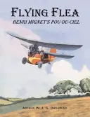 Puce volante - Le Pou-du-Ciel d'Henri Mignet - Flying Flea; Henri Mignet's Pou-du-Ciel