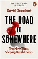 Road to Somewhere - Les nouvelles tribus qui façonnent la politique britannique - Road to Somewhere - The New Tribes Shaping British Politics