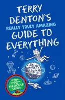 Le guide de Terry Denton sur tout ce qui est vraiment stupéfiant - Terry Denton's Really Truly Amazing Guide to Everything