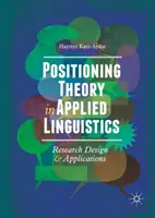 La théorie du positionnement en linguistique appliquée : Conception de la recherche et applications - Positioning Theory in Applied Linguistics: Research Design and Applications