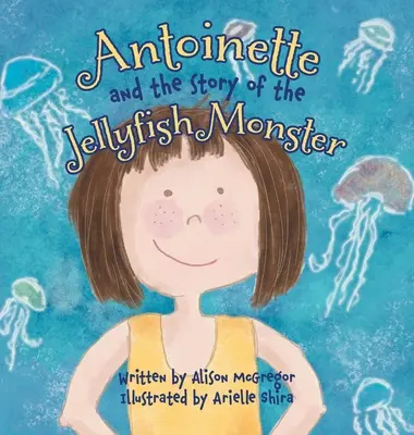 Antoinette et l'histoire du monstre méduse - Antoinette and the Story of the Jellyfish Monster