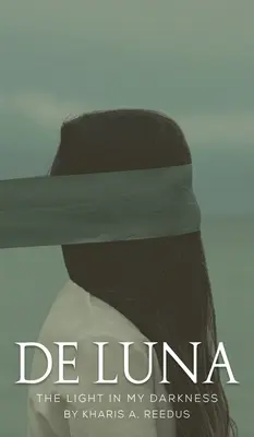de Luna : La lumière dans mes ténèbres - de Luna: The Light in My Darkness