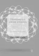 Histoires criminelles transmédias : Le procès d'Amanda Knox et de Raffaele Sollecito dans la sphère médiatique mondialisée - Transmedia Crime Stories: The Trial of Amanda Knox and Raffaele Sollecito in the Globalised Media Sphere