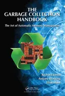 Le manuel de la collecte des déchets : L'art de la gestion automatique de la mémoire - The Garbage Collection Handbook: The Art of Automatic Memory Management