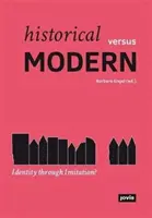 Historique contre moderne : l'identité par l'imitation ? - Historical Versus Modern: Identity Through Imitation?